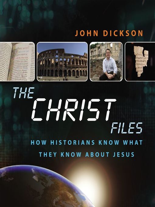 Title details for The Christ Files by John Dickson - Available